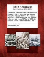 Cover of: Narrative Of The Troubles With The Indians In New England From The First Planting Thereof In