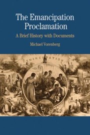 The Emancipation Proclamation A Brief History With Documents by Michael Vorenberg