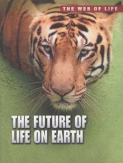 Cover of: The Future of Life on Earth
            
                Raintree Freestyle The Web of Life