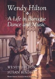 Cover of: Wendy Hilton A Life In Baroque Dance And Music