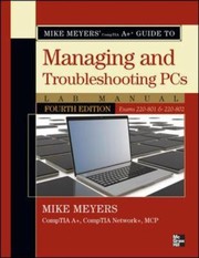 Cover of: Mike Meyers Comptia A Guide to Managing and Troubleshooting PCs Lab Manual Fourth Edition Exams 220801  220802