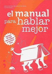 El Manual Para Hablar Mejor by Maria Del Pilar Montes De Oca