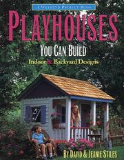 Cover of: Playhouses You Can Build: Indoor and Backyard Designs (Stiles, David R. Weekend Project Book Series.)