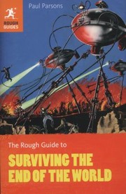 Cover of: The Rough Guide To Surviving The End Of The World by 
