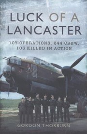 Cover of: Luck Of A Lancaster 107 Operations 240 Crew 103 Of Them Killed In Action