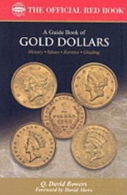 Cover of: A Guide Book Of Gold Dollars Complete Source For History Grading And Values