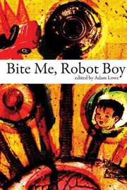 Cover of: Bite Me Robot Boy by 