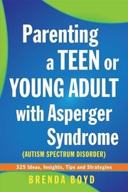 Cover of: Parenting A Teen Or Young Adult With Asperger Syndrome 200 Tips And Strategies