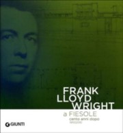 Cover of: Frank Lloyd Wright a Fiesole Cento Anni Dopo 19102010