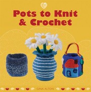 Cover of: Pots To Knit Crochet by 