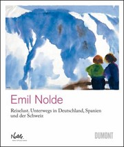 Cover of: Emil Nolde Reiselust Unterwegs In Deutschland Spanien Und Der Schweiz Travels Through Germany Spain And Switzerland