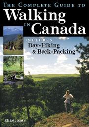 Cover of: The Complete Guide to Walking in Canada by Elliott Katz