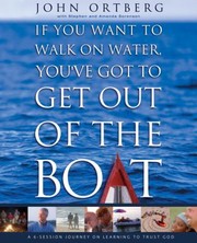 Cover of: If You Want to Walk on Water Youve Got to Get Out of the Boat Curriculum Kit