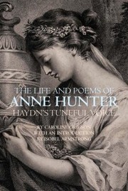 Cover of: The Life And Poems Of Anne Hunter Haydns Tuneful Voice