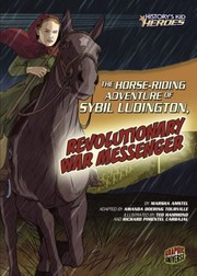 Cover of: The Horseriding Adventure Of Sybil Ludington Revolutionary War Messenger by Marsha Amstel