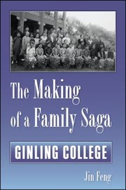 Cover of: The Making Of A Family Saga Ginling College