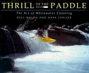 Cover of: Thrill of the Paddle: The Art of Whitewater Canoeing