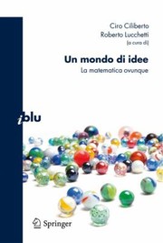 Cover of: Un Mondo Di Idee La Matematica Ovunque by 