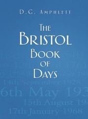 The Bristol Book Of Days by D. G. Amphlett