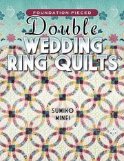 Foundationpieced Double Wedding Ring Quilts by Minei Sumiko
