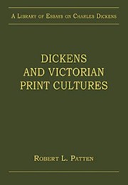 Dickens And Victorian Print Cultures by Robert L. Patten