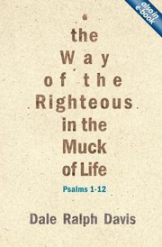 Cover of: The Way Of The Righteous In The Muck Of Life Psalms 112 by 