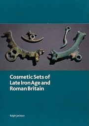 Cosmetic Sets Of Late Iron Age And Roman Britain by Ralph Jackson