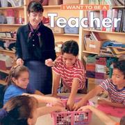 Cover of: I Want to Be a Teacher (I Want to Be) by Dan Liebman