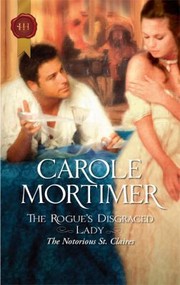 Cover of: The Rogues Disgraced Lady The Notorious St Claires by 