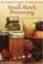 Cover of: The complete book of year-round small-batch preserving