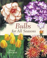 Cover of: Bulbs for all seasons by Pierre Gingras