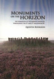 Cover of: Monuments On The Horizon The Formation Of The Barrow Landscape Throughout The 3rd And 2nd Millennium Bc