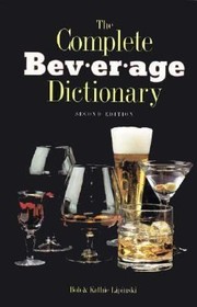 Cover of: The Complete Beverage Dictionary
            
                Culinary Arts