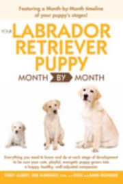Cover of: Your Labrador Retriever Puppy Month By Month by 