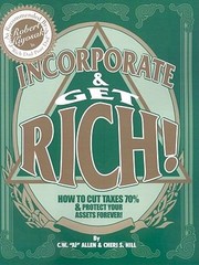 Cover of: Incorporate Get Rich We Show You How To Cut Your Taxes By 70 And Protect Your Assets Forever