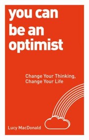 Cover of: You Can Be An Optimist Change Your Thinking Change Your Life