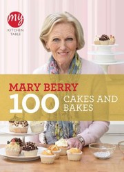 100 Cakes And Bakes by Mary Berry