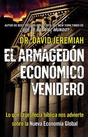 Cover of: El Armagedn Econmico Venidero Las Advertencias De La Profeca Bblica Sobre La Nueva Economa Global
