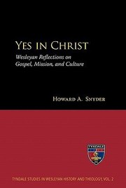 Cover of: Yes In Christ Wesleyan Reflections On Gospel Mission And Culture