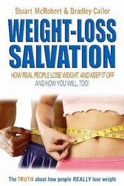 Cover of: Weightloss Salvation How Real People Lose Weight And Keep It Off by 