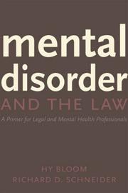 Mental disorder and the law: A primer for legal and mental health professionals by Hy Bloom, Hon Richard D. Schneider, Richard D. Schneider