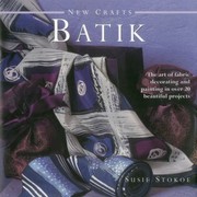 Cover of: Batik The Art Of Fabric Decorating And Painting In Over 20 Beautiful Projects