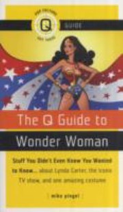 Cover of: The Q Guide To Wonder Woman