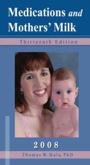 Medications And Mothers Milk by Thomas W. Hale