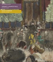 Cover of: Vernets Dance Hall A Monographic Exploration Of Walter Sickerts 1920 Painting Of Vernets Dance Hall Set Alongside Bethan Stevenss Daily Mirror