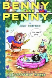 Cover of: Benny And Penny In Just Pretend by Gregory Hayes, Geoffrey Hayes