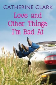 Cover of: Love And Other Things Im Bad At