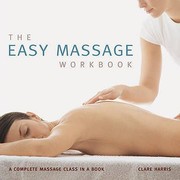 Cover of: The Easy Massage Workbook A Complete Massage Class In A Book