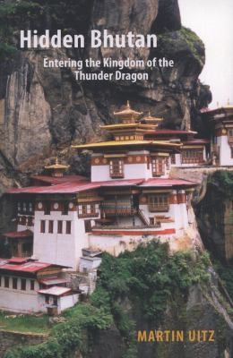 Hidden Bhutan - Entering the Kingdom of the Thunder Dragon