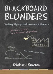 Cover of: Blackboard Blunders Spelling Slipups And Homework Howlers